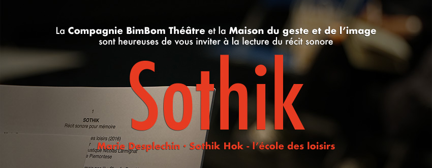 <strong>« Sothik » lecture sonore du récit de Marie Desplechin et Sothik Hok</strong>