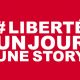 <strong>#LIBERTÉ un jour, une story</strong>