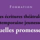 <strong>Formation – Les écritures théâtrales contemporaines jeunesse #5 Quelles promesses !</strong>